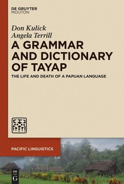 A Grammar and Dictionary of Tayap (eBook, ePUB) - Kulick, Don; Terrill, Angela