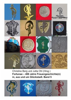 Fortunae - 400 Jahre Frauengeschichte(n) in, aus und um Glückstadt. Band 5 (eBook, ePUB)