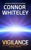 Vigilance: Science Fiction Mystery Short Novel (Agents of The Emperor Science Fiction Stories, #2) (eBook, ePUB)