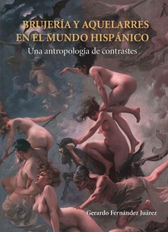 Brujería y aquelarres en el mundo hispánico (eBook, PDF) - Fernández Juárez, Gerardo