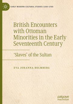 British Encounters with Ottoman Minorities in the Early Seventeenth Century - Holmberg, Eva Johanna