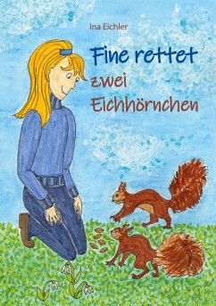 Fine rettet zwei Eichhörnchen (eBook, ePUB) - Eichler, Ina