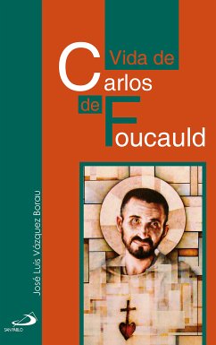 Vida de Carlos de Foucauld (eBook, ePUB) - Vázquez Borau, José Luis