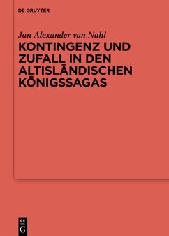 Kontingenz und Zufall in den altisländischen Königssagas (eBook, ePUB) - Nahl, Jan Alexander Van