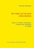 Wir rüsten auf mit einer Lithiumbatterie (eBook, ePUB) Wir rüsten auf mit einer Lithiumbatterie (eBook, ePUB)