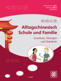 Alltagschinesisch Schule und Familie - Erdmann, Huixian;Huang, Hefei;Ziethen, Dieter