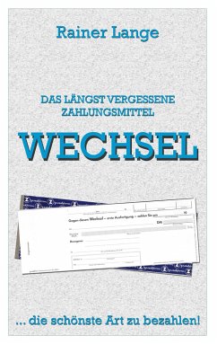 Wechsel - das längst vergessene Zahlungsmittel - Lange, Rainer