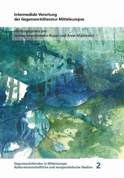 Intermediale Verortung der Gegenwartsliteratur Mitteleuropas (eBook, PDF)
