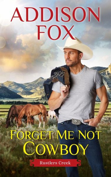 Forget Me Not Cowboy (eBook, ePUB) Forget Me Not Cowboy (eBook, ePUB)