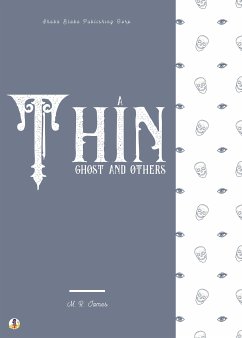 A Thin Ghost and Others (eBook, ePUB) - James, M. R.; Blake, Sheba