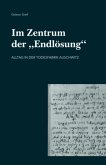 Im Zentrum der &quote;Endlösung&quote;