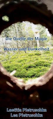 Die Quelle der Magie: Wasser und Dunkelheit (eBook, ePUB) - Pietruschka, Lea; Pietruschka, Laetitia