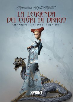 La leggenda dei cuori di drago (nuova edizione) (eBook, ePUB) - Dell’Abate, Annalisa