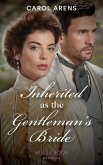 Inherited As The Gentleman's Bride (The Rivenhall Weddings, Book 1) (Mills & Boon Historical) (eBook, ePUB)