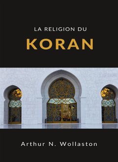 La religion du koran (traduit) (eBook, ePUB) - N. WOLLASTON, ARTHUR