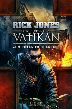 ZUM TÖTEN FREIGEGEBEN (Die Ritter des Vatikan 10) (eBook, ePUB) - Jones, Rick