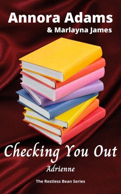 Checking You Out (The Restless Bean, #2) (eBook, ePUB) - Adams, Annora; James, Marlayna