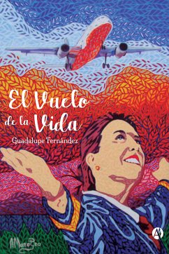 El Vuelo de la Vida (eBook, ePUB) - Fernández, Guadalupe