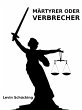Märtyrer oder Verbrecher (eBook, ePUB) - Bild 1