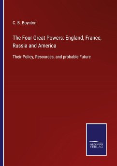 The Four Great Powers: England, France, Russia and America - Boynton, C. B.
