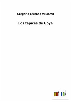 Los tapices de Goya - Cruzada Villaamil, Gregorio