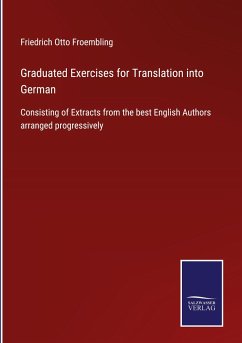 Graduated Exercises for Translation into German - Froembling, Friedrich Otto