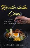 Ricette dalla Cina: Le ricette cinesi per portare la cucina orientale a casa tua (eBook, ePUB) Ricette dalla Cina: Le ricette cinesi per portare la cucina orientale a casa tua (eBook, ePUB)