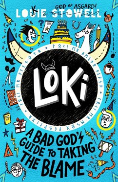 Loki: A Bad God's Guide to Taking the Blame - Stowell, Louie