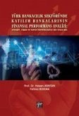 Türk Bankacilik Sektöründe Katilim Bankalarinin Finansal Performans Analizi Entropi, Vikor ve Topsis Yöntemleriyle Bir Uygulama