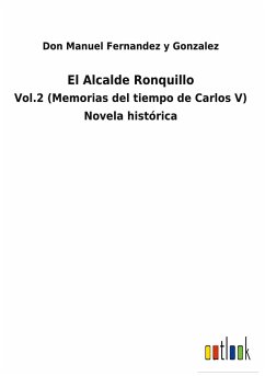 El Alcalde Ronquillo - Fernandez y Gonzalez, Don Manuel