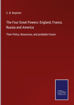 The Four Great Powers: England, France, Russia and America - Boynton, C. B.