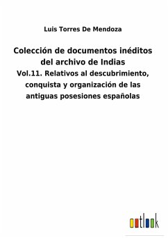 Colección de documentos inéditos del archivo de Indias