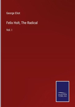 Felix Holt, The Radical - Eliot, George