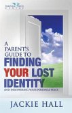 A Parent's Guide to Finding Your Lost Identity (and Discovering Your Inner Peace)