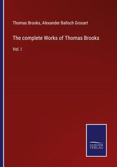 The complete Works of Thomas Brooks - Brooks, Thomas