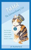 Tama the Extraordinary Cat: The true story of the cat who saved a railway company and became a goddess. A story for children and people who love c