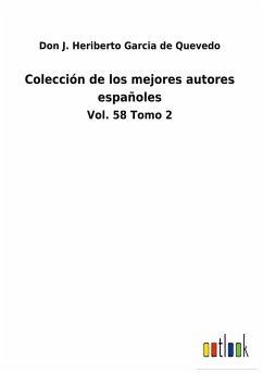 Colección de los mejores autores españoles - Garcia de Quevedo, Don J. Heriberto