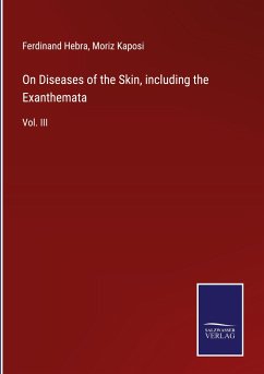 On Diseases of the Skin, including the Exanthemata - Hebra, Ferdinand; Kaposi, Moriz