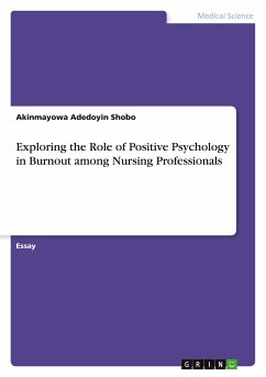 Exploring the Role of Positive Psychology in Burnout among Nursing Professionals - Shobo, Akinmayowa Adedoyin