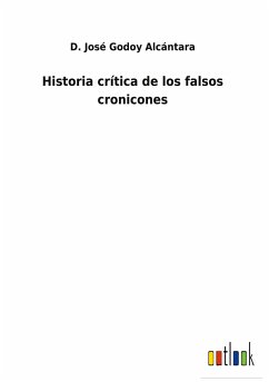 Historia crítica de los falsos cronicones