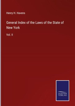 General Index of the Laws of the State of New York - Havens, Henry H.