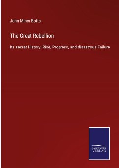 The Great Rebellion - Botts, John Minor
