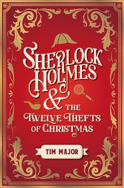 Sherlock Holmes and The Twelve Thefts of Christmas - Major, Tim