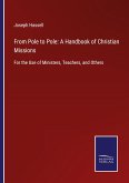 From Pole to Pole: A Handbook of Christian Missions