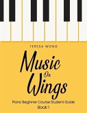 Music on Wings: Piano Beginner Course Student Guide Book 1
