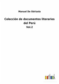 Colección de documentos literarios del Perú - de Odrizola, Manuel