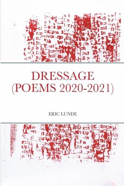 DRESSAGE (POEMS 2020-2021) - Lunde, Eric