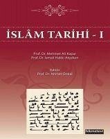 Islam Tarihi - 1 - Önkal, Ahmet; Ali Kapar, Mehmet; Hakki Atceken, Ismail