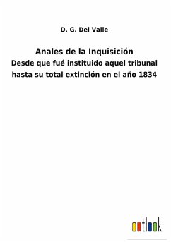 Anales de la Inquisición - Del Valle, D. G.