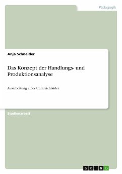 Das Konzept der Handlungs- und Produktionsanalyse